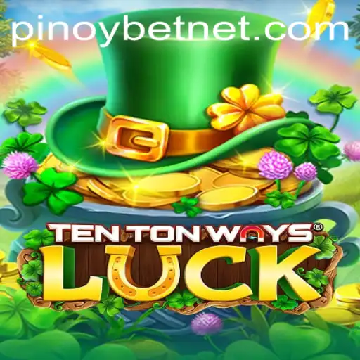 Discover TenTonWaysLuck: Unveiling the Thrills of Pinoybet